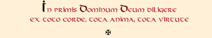 In primis Dominum Deum diligere ex toto corde, tota anima, tota virtute